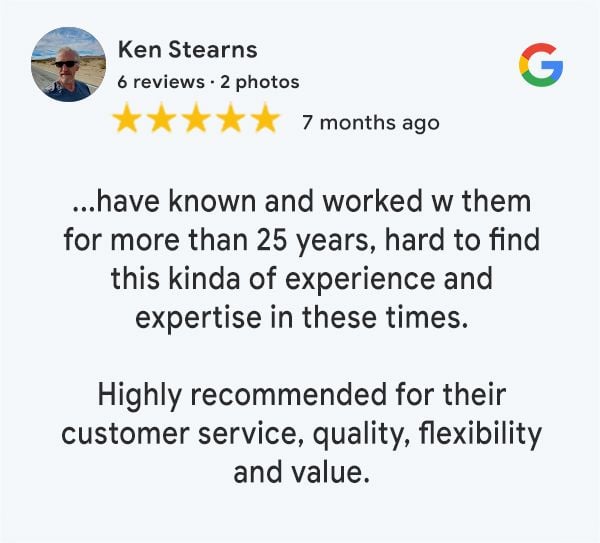 Google review by Ken Stearns who posted 6 reviews and 2 photos, 7 months ago. The review includes a 5-star rating with text praising long-term experience, customer service, quality, flexibility, and value, highlighting a business relationship with the company for over 25 years.