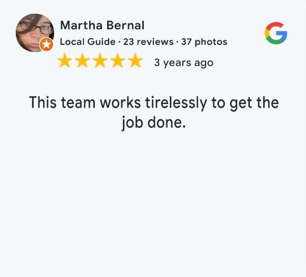 A Google review is shown with a profile picture of Martha Bernal. She is a local guide with 23 reviews and 37 photos. She rated 5 stars. The review, posted 3 years ago, reads: "This team works tirelessly to get the job done.